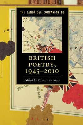 The Cambridge Companion to British Poetry, 1945-2010 by Larrissy, Edward