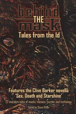 Behind The Mask: Tales from the Id by Barker, Clive