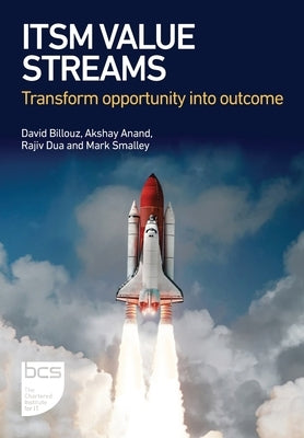 ITSM Value Streams: Transform opportunity into outcome by Billouz, David