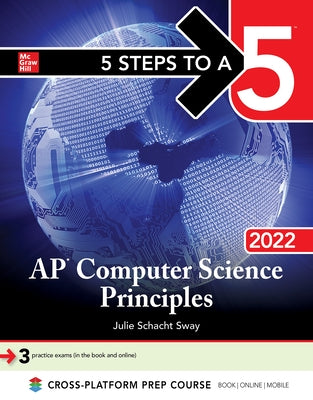 5 Steps to a 5: AP Computer Science Principles 2022 by Sway, Julie Schacht