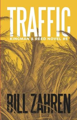 Traffic: Kingman & Reed Novel #5 by Zahren, Bill