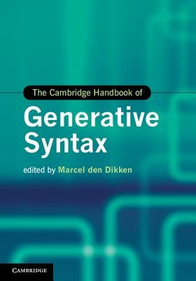 The Cambridge Handbook of Generative Syntax by Den Dikken, Marcel