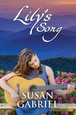 Lily's Song: Southern Historical Fiction (Wildflower Trilogy Book 2) by Gabriel, Susan