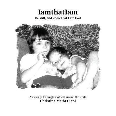 IamthatIam by Ciani, Christina Maria