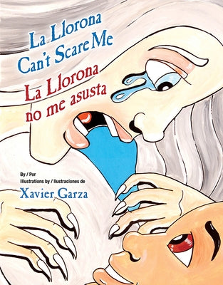 La Llorona Can't Scare Me / La Llorona No Me Asusta by Garza, Xavier