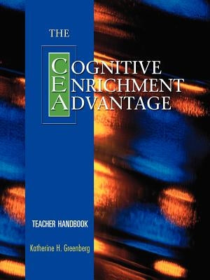 The Cognitive Enrichment Advantage Teacher Handbook by Greenberg, Katherine H.