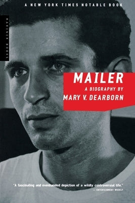 Mailer: A Biography by Dearborn, Mary V.