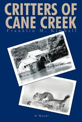 Critters of Cane Creek by Kimball, Franklin Martin