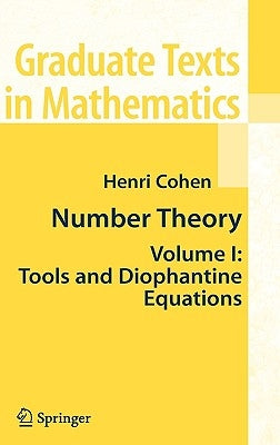 Number Theory, Volume 1: Tools and Diophantine Equations by Cohen, Henri