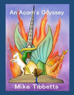 An Acorn's Odyssey by Tibbetts, Mike