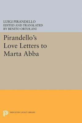 Pirandello's Love Letters to Marta Abba by Pirandello, Luigi