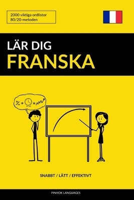 Lär dig Franska - Snabbt / Lätt / Effektivt: 2000 viktiga ordlistor by Languages, Pinhok