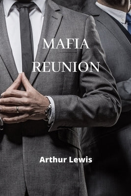 Mafia Reunion by Lewis, Arthur