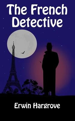 The French Detective by Hargrove, Erwin