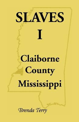 Slaves I - Claiborne County, Mississippi by Terry, Brenda