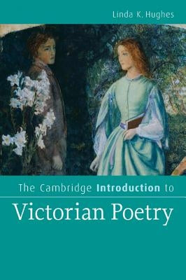 The Cambridge Introduction to Victorian Poetry by Hughes, Linda K.