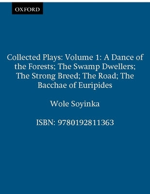 Collected Plays: Volume 1 by Soyinka, Wole