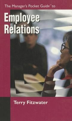 The Manager's Pocket Guide to Employee Relations by Fitzwater, Terry L.