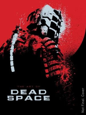 The Art of Dead Space by Robinson, Martin