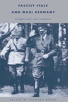 Fascist Italy and Nazi Germany by Bessel, Richard