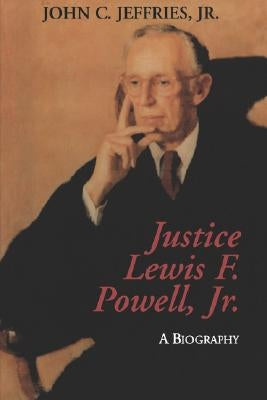 Justice Lewis F. Powell:: A Biography by Jeffries, John