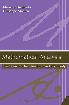 Mathematical Analysis: Functions of One Variable by Giaquinta, Mariano