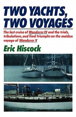 Two Yachts, Two Voyages by Hiscock, Eric
