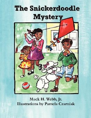 The Snickerdoodle Mystery by Webb Jr, Mack H.