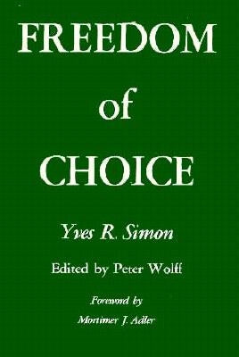 Freedom of Choice by Simon, Yves R.