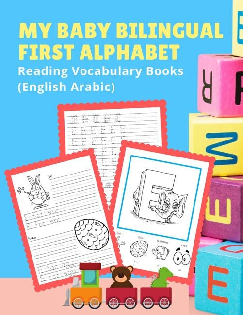 My Baby Bilingual First Alphabet Reading Vocabulary Books (English Arabic): 100+ Learning ABC frequency visual dictionary flash cards childrens games by Readiness, Language