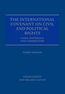 The International Covenant on Civil and Political Rights: Cases, Materials, and Commentary by Joseph, Sarah