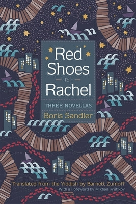 Red Shoes for Rachel: Three Novellas by Sandler, Boris