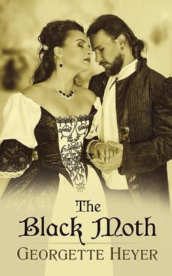 The Black Moth by Heyer, Georgette