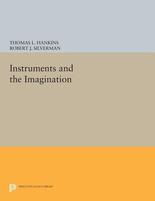 Instruments and the Imagination by Hankins, Thomas L.