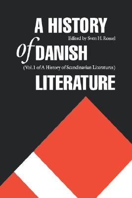 A History of Danish Literature by Rossel, Sven H.