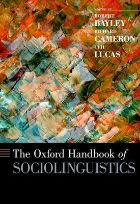 Oxford Handbook of Sociolinguistics by Bayley, Robert