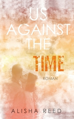 Us Against the Time by Reed, Alisha