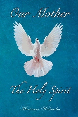 Our Mother: The Holy Spirit by Widmalm, Marianne
