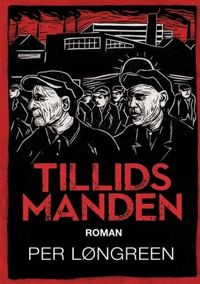Tillidsmanden: En arbejdspladsroman by Løngreen, Per