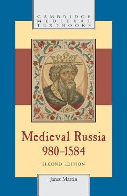 Medieval Russia, 980-1584 by Martin, Janet