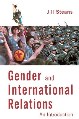 Gender and Internaitonal Relations: An Introduction by Steans, Jill