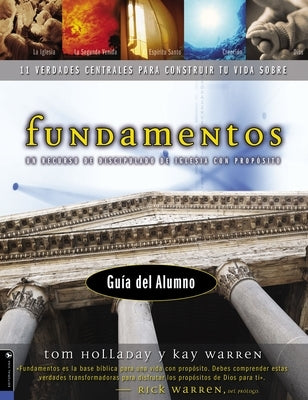 Fundamentos - Guía del Alumno: Un Recurso de Discipulado de Iglesia Con Propósito by Holladay, Tom