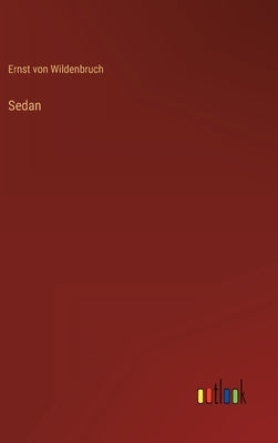 Sedan by Wildenbruch, Ernst Von