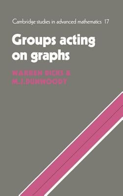 Groups Acting on Graphs by Dicks, Warren