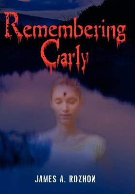 Remembering Carly by Rozhon, James A.