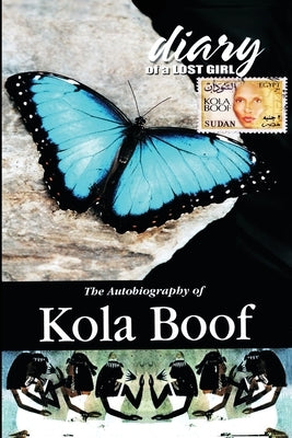 Diary of a Lost Girl: The Autobiography of Kola Boof by Boof, Kola