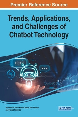 Trends, Applications, and Challenges of Chatbot Technology by Kuhail, Mohammad Amin