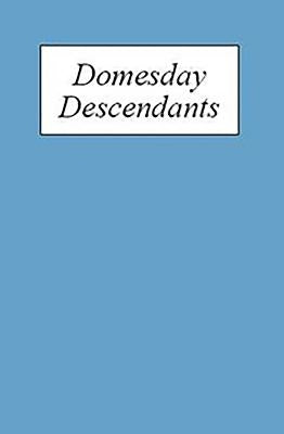 Domesday Descendants: A Prosopography of Persons Occurring in English Documents 1066-1166 II: Pipe Rolls to `Cartae Baronum' by Keats-Rohan, K. S. B.