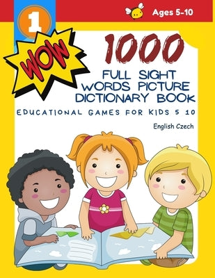 1000 Full Sight Words Picture Dictionary Book English Czech Educational Games for Kids 5 10: First Sight word flash cards learning activities to build by Level, Teaching Readers