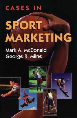 Cases in Sport Marketing by McDonald, Mark a.
